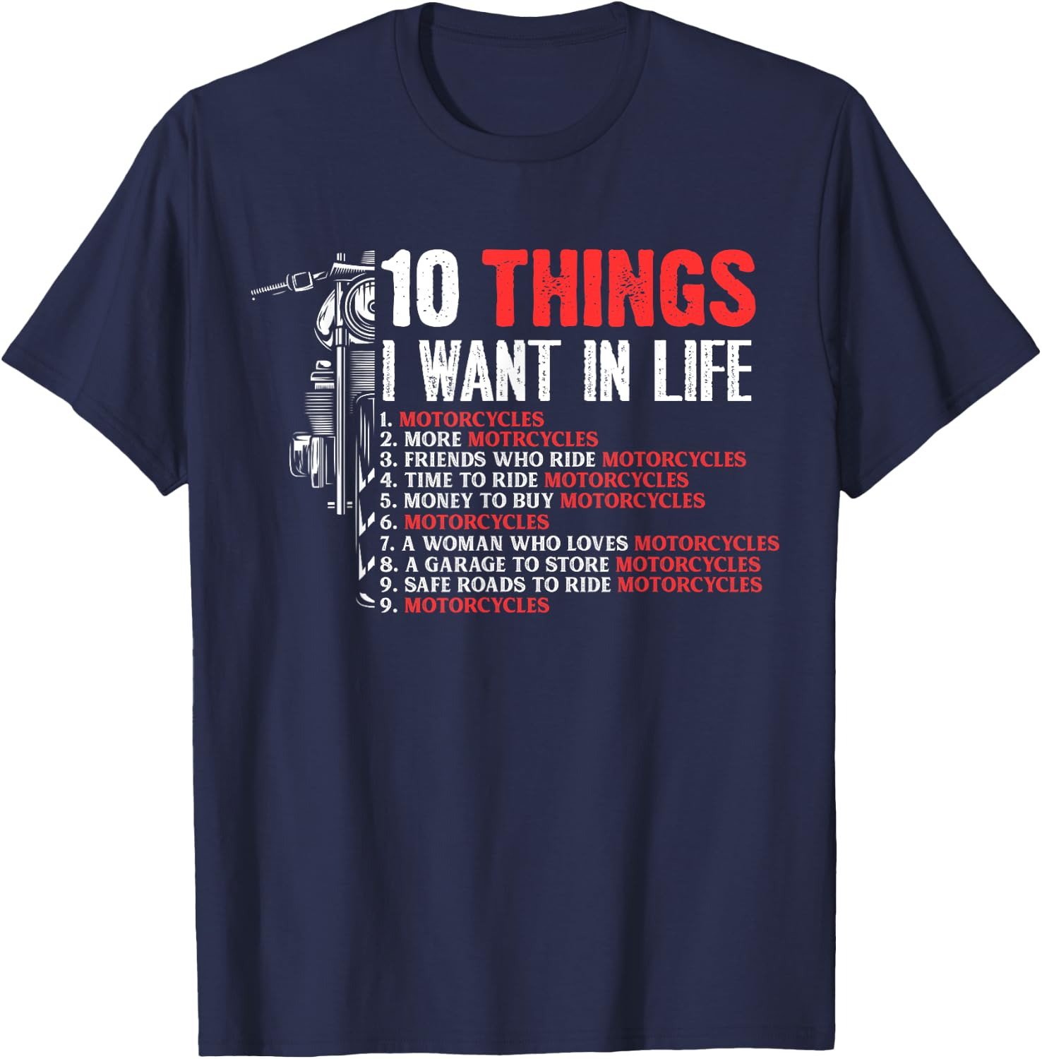 10 Things I Want In Life More Motorcycles Rider Biker gift T-Shirt - T-Shirt | Navy