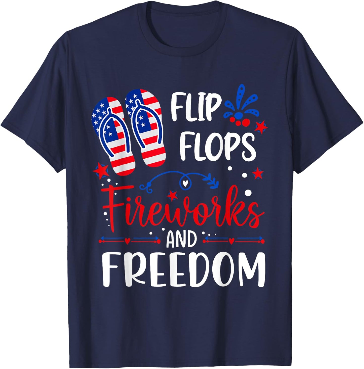 Flip Flops Fireworks And Freedom 4th Of July Women Men T-Shirt - T-Shirt | Navy