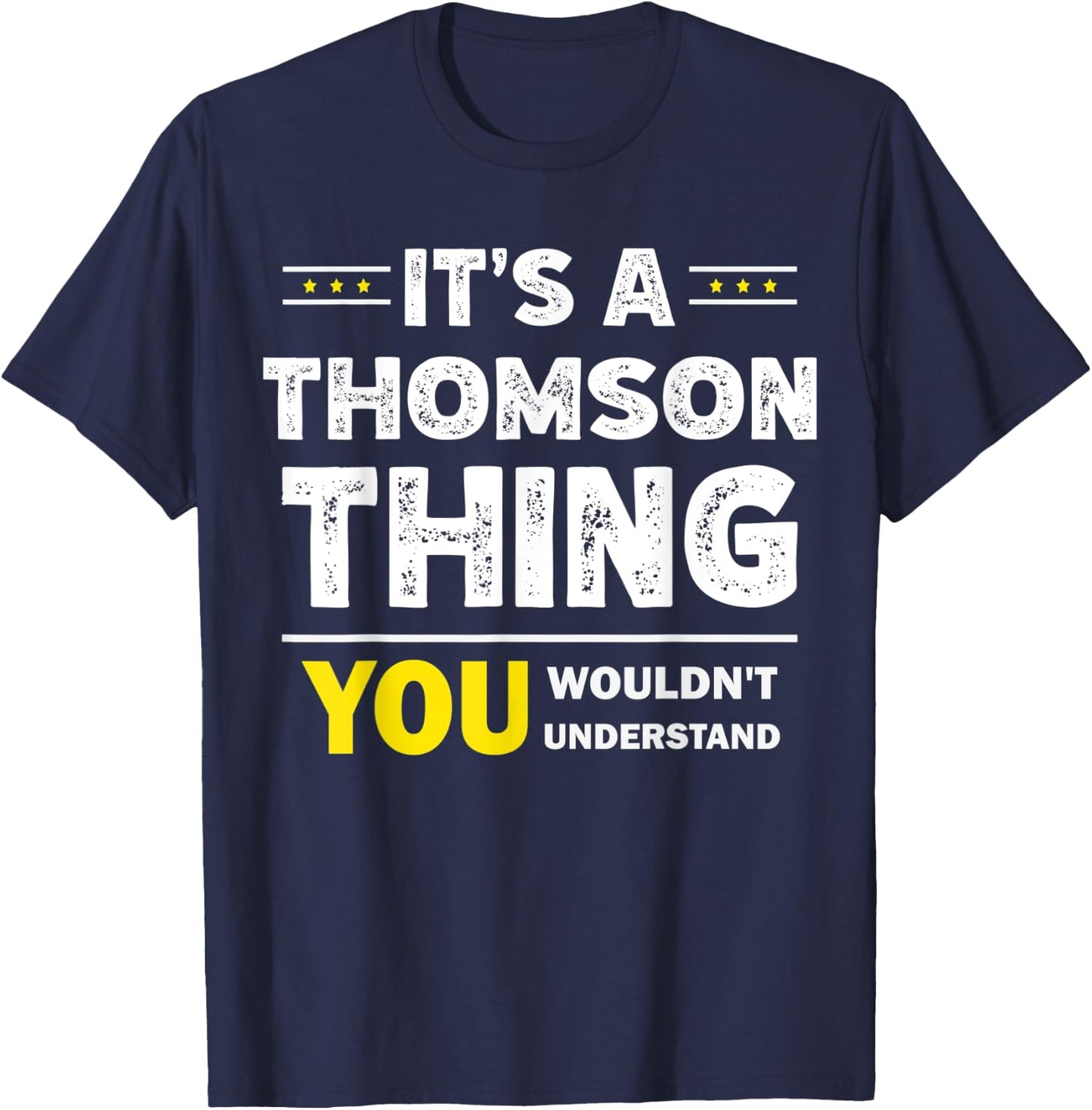 It's A Thomson Thing You Wouldn't Understand Family Name T-Shirt - T-Shirt | Navy
