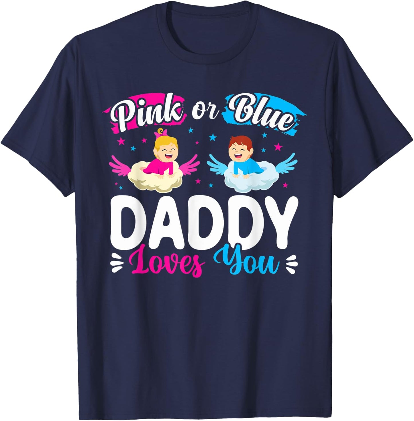 Pink Or Blue Daddy Loves You Baby Gender Reveal Dad T-Shirt - T-Shirt | Navy