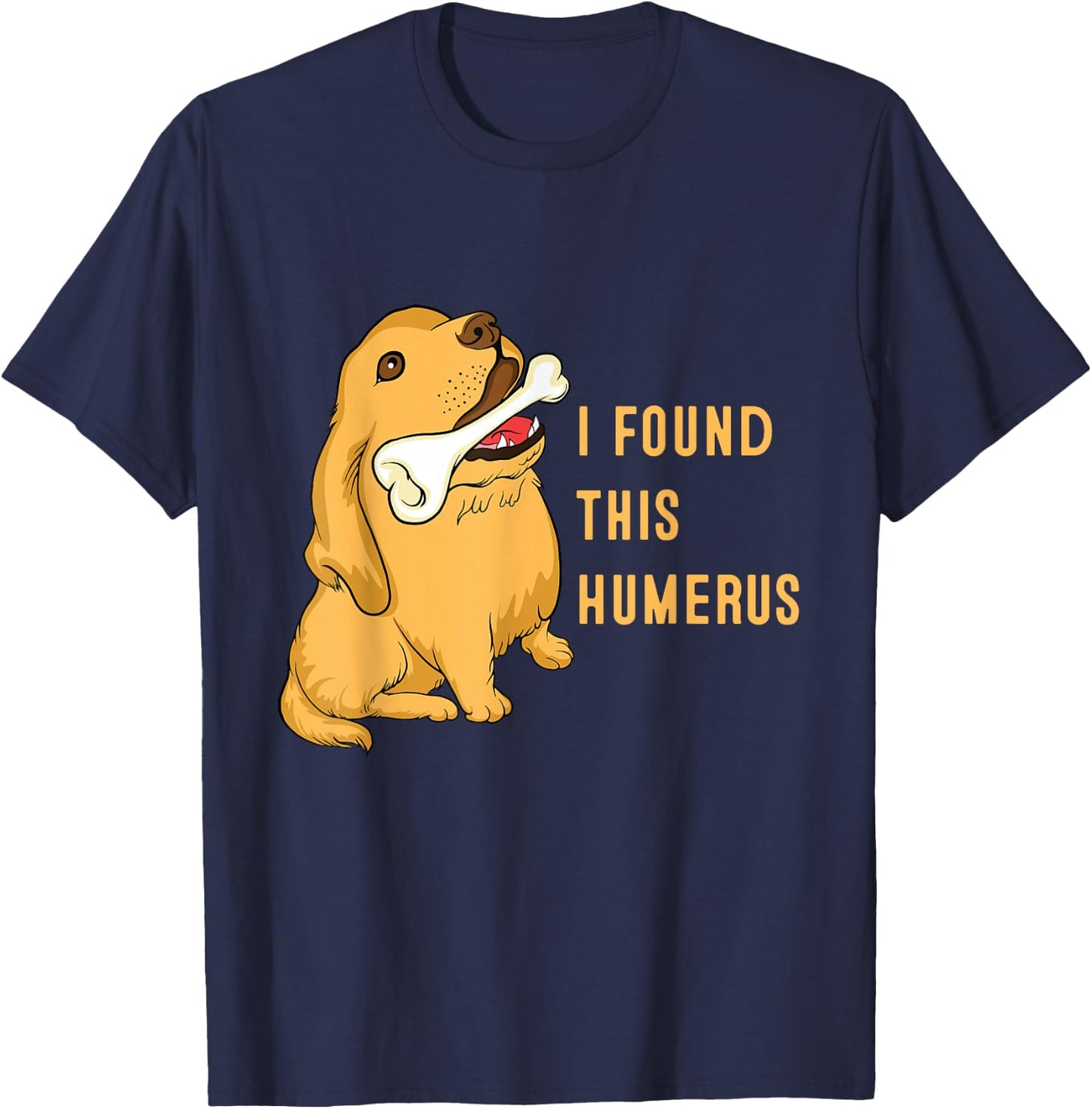 I found this humerus dog with bones funny T-Shirt - T-Shirt | Navy