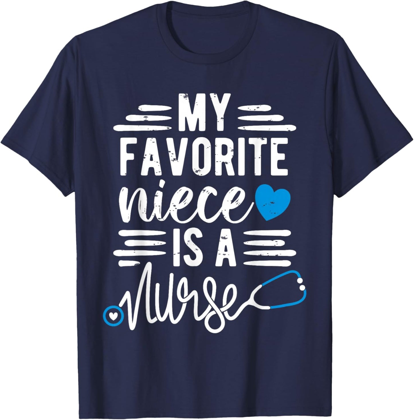 My Favorite Niece is a Nurse - Aunt Uncle of a Niece Nurse T-Shirt - T-Shirt | Navy