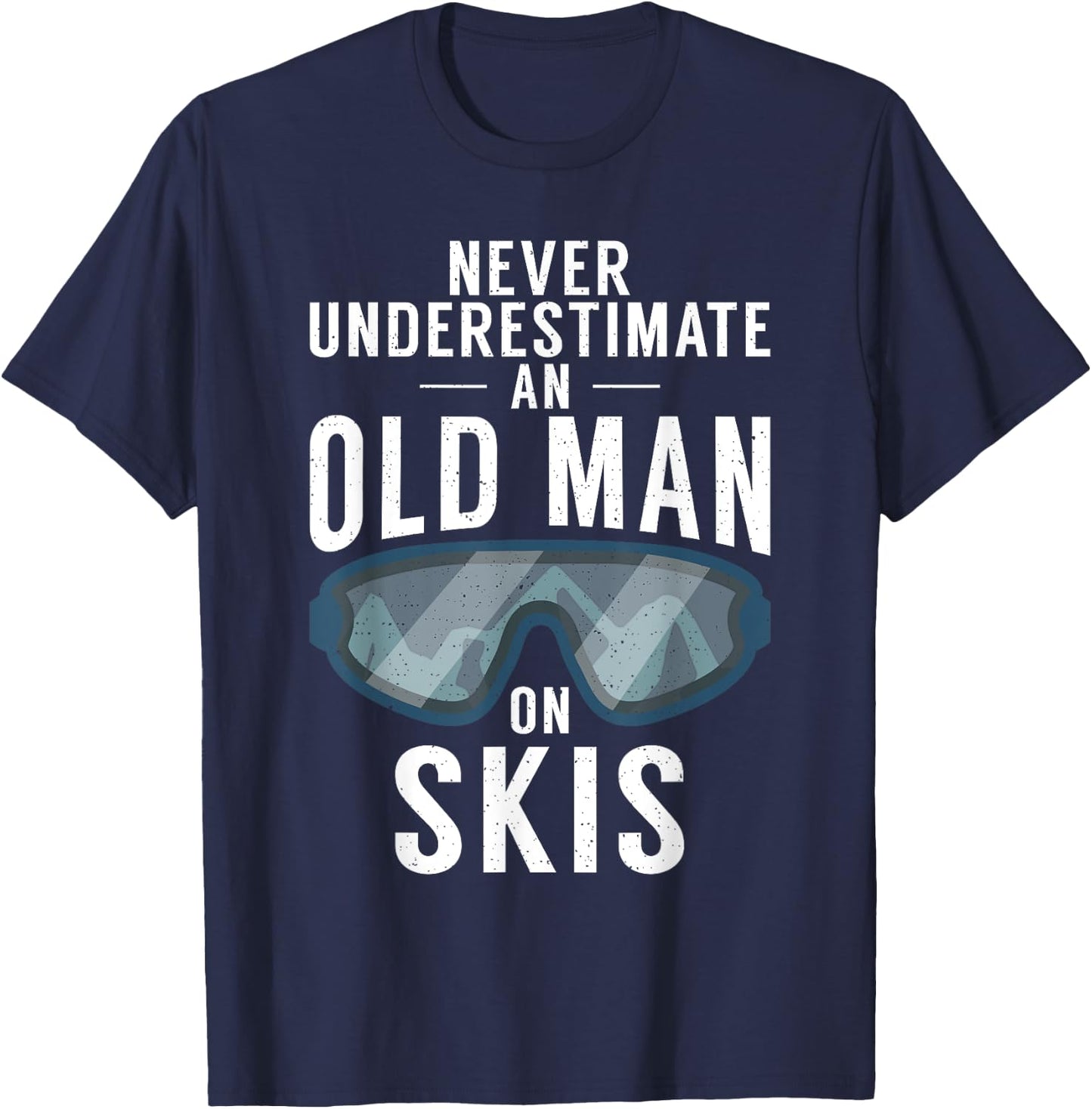 Never underestimate an Old man on Skis Winter Sport Skier T-Shirt - T-Shirt | Navy