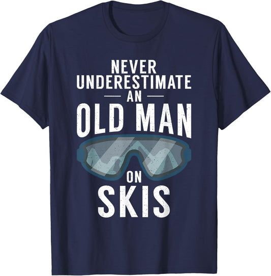 Never underestimate an Old man on Skis Winter Sport Skier T-Shirt - T-Shirt | Navy