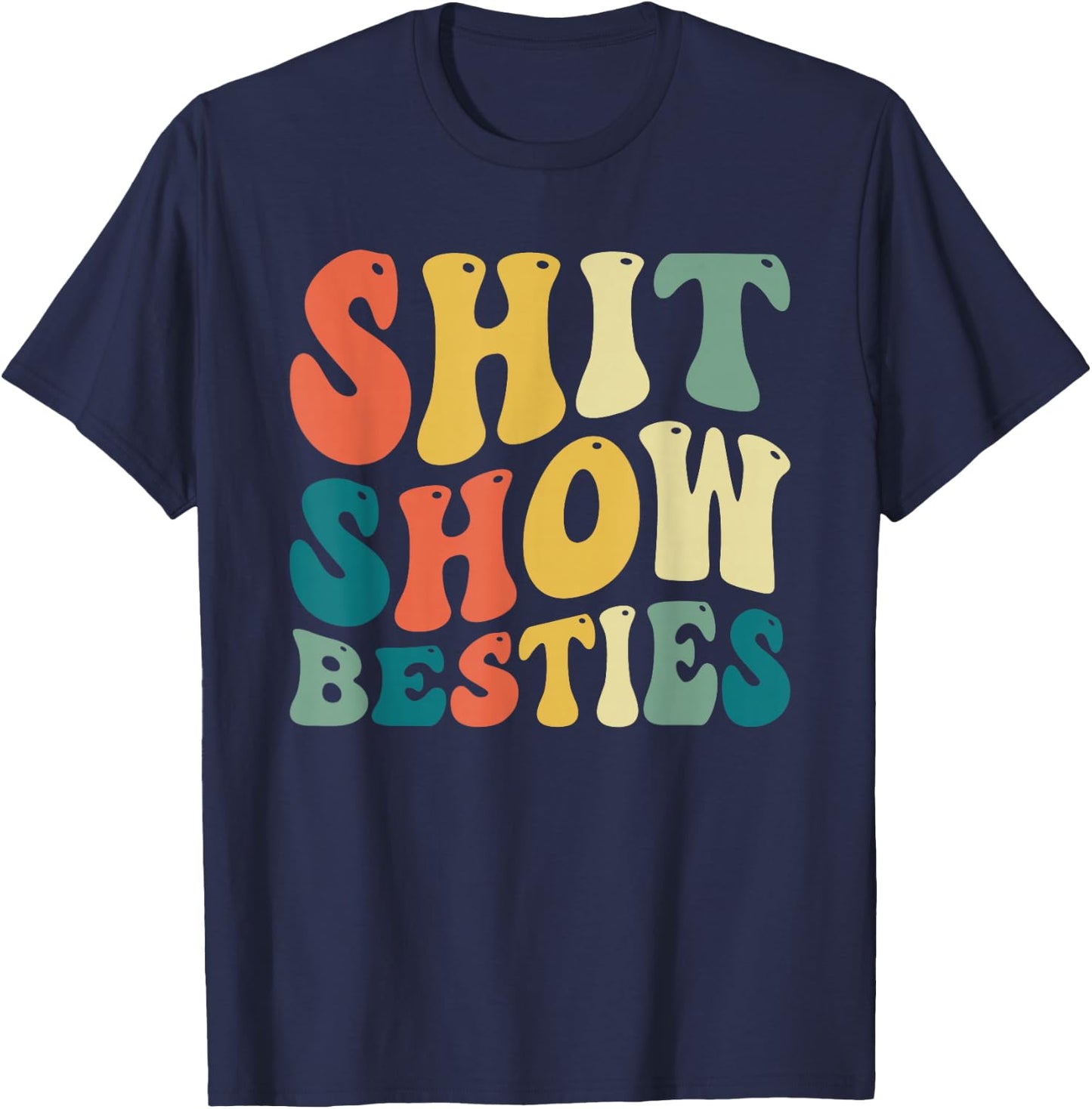 Shit Show Besties Funny Women T-Shirt - T-Shirt | Navy