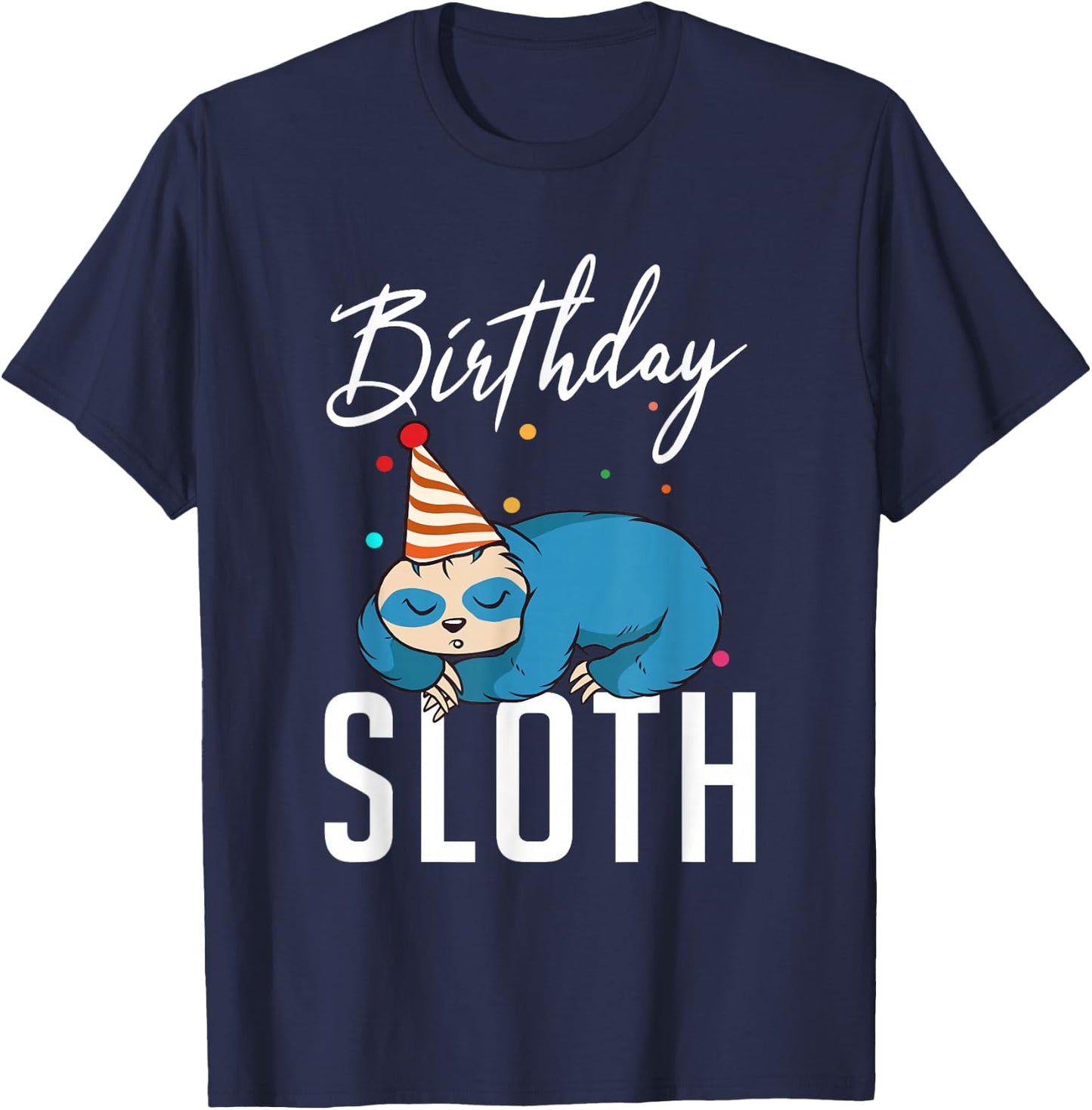 Birthday Sloth lazy cute Sloth T-Shirt - T-Shirt | Navy