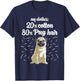 My Clothes: 20% Cotton 80% Pug Hair Dog Lover Women Kids T-Shirt - T-Shirt | Navy