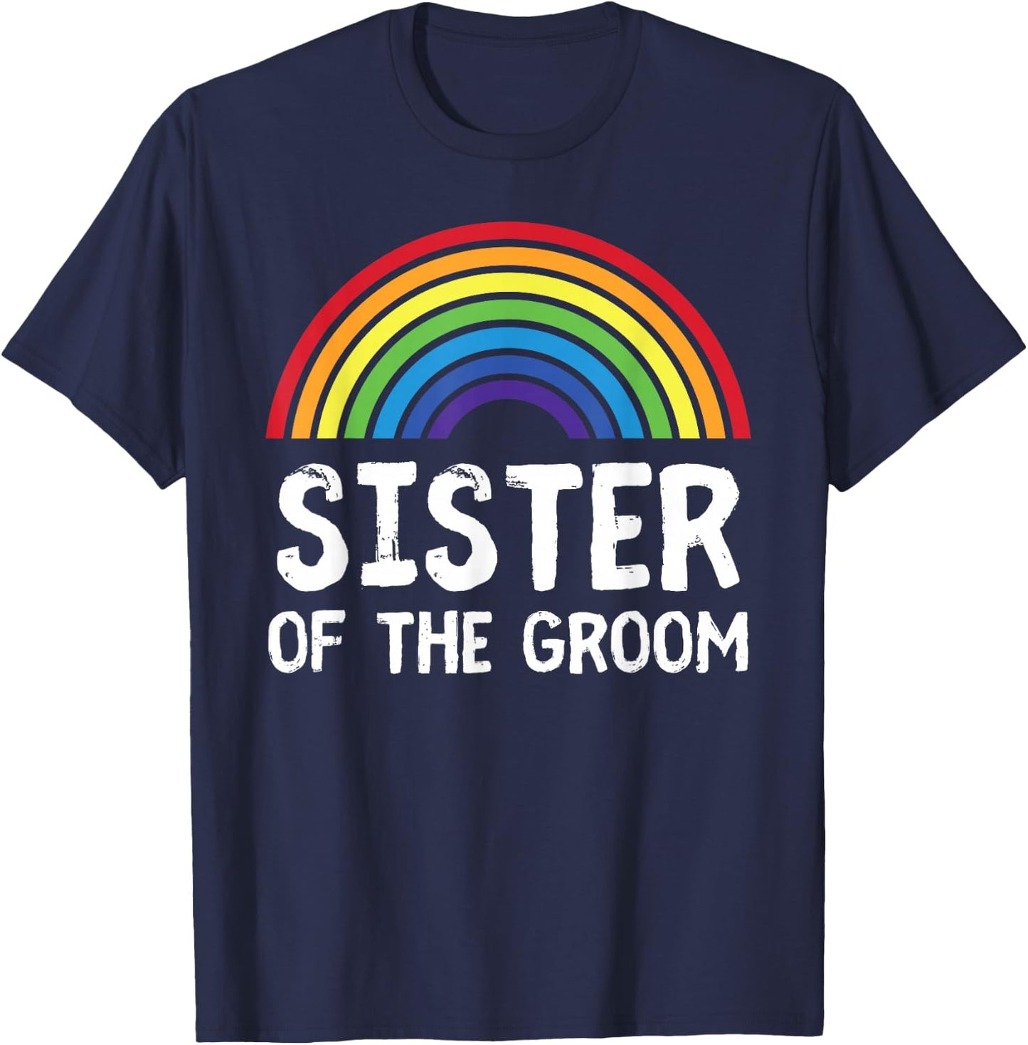 Sister Of Groom LGBTQ Gay Bachelor Wedding Family Matching T-Shirt - T-Shirt | Navy