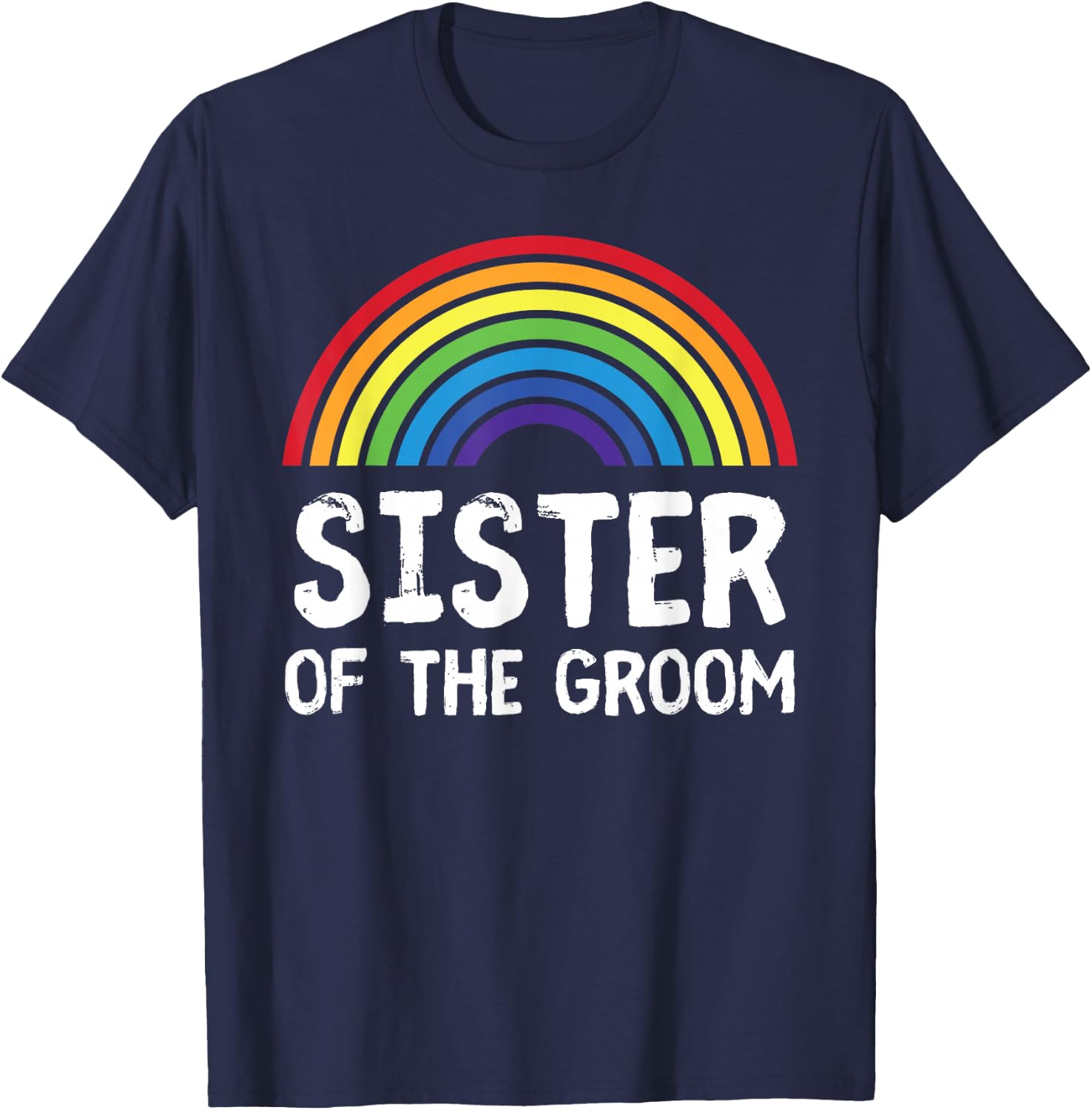 Sister Of Groom LGBTQ Gay Bachelor Wedding Family Matching T-Shirt - T-Shirt | Navy