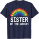 Sister Of Groom LGBTQ Gay Bachelor Wedding Family Matching T-Shirt - T-Shirt | Navy