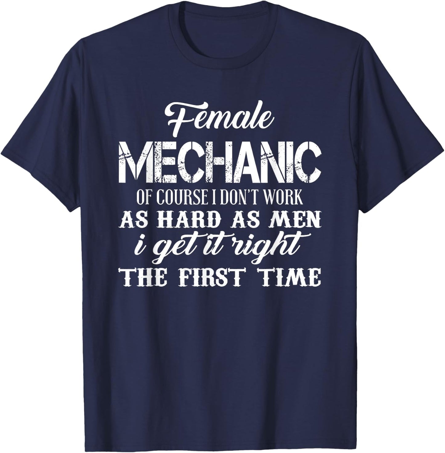 Mechanic Funny - Female Mechanic Of Course I Don't Work T-Shirt - T-Shirt | Navy