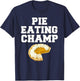 Pie Eating Champ Pumpkin Pie Thanksgiving T-Shirt - T-Shirt | Navy