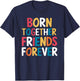Born Together Friends Forever Twin Saying T-Shirt - T-Shirt | Navy
