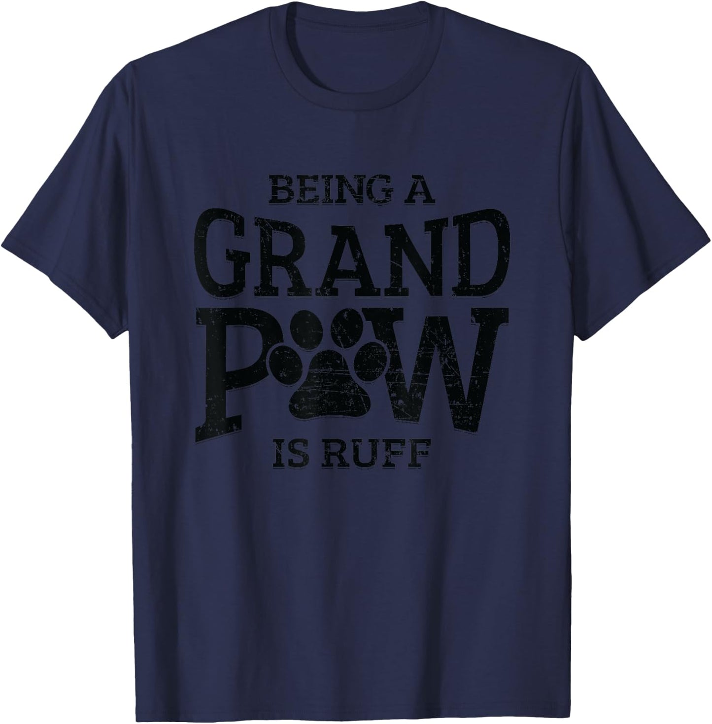 Being A Grand Paw Is Ruff Dog Grandpa Shirts Grandpaw Gifts Men Women Girls Kids T-Shirt - T-Shirt | Navy