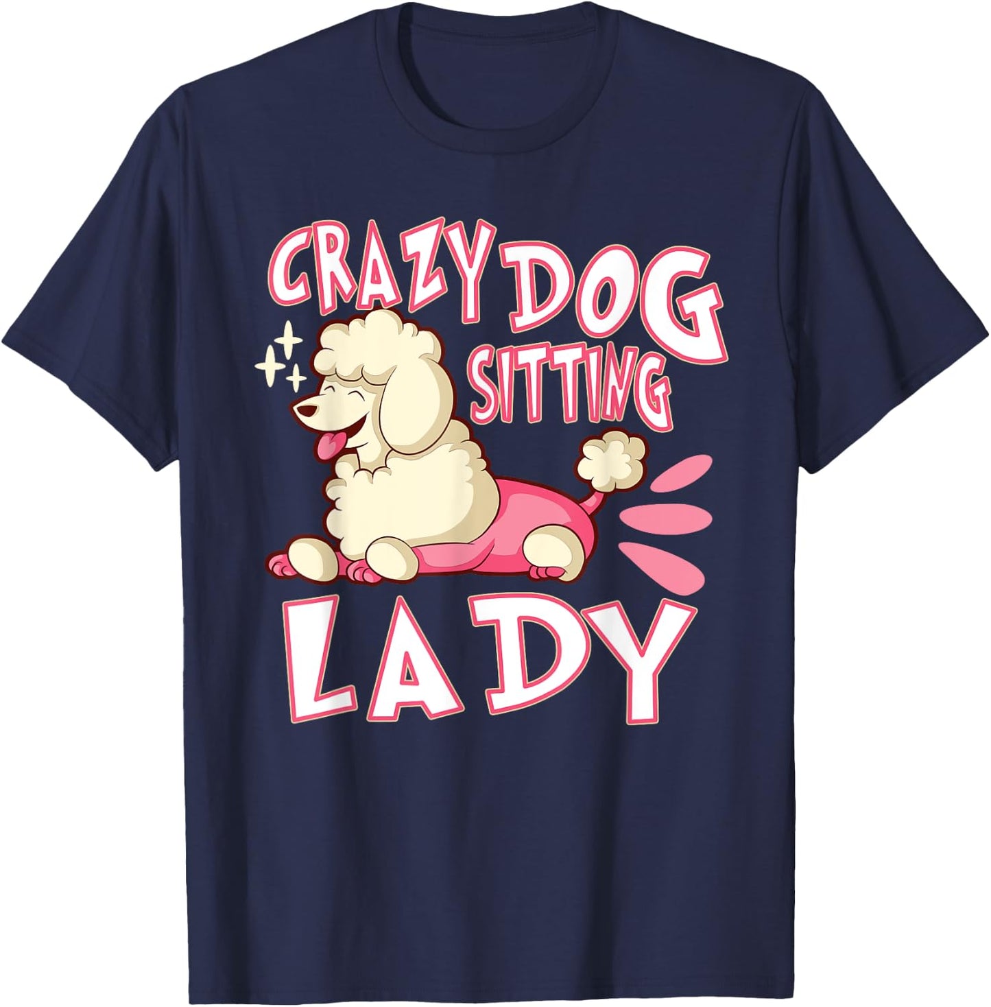 Crazy Dog Sitting Lady Dog Walking Pet Sitter T-Shirt - T-Shirt | Navy