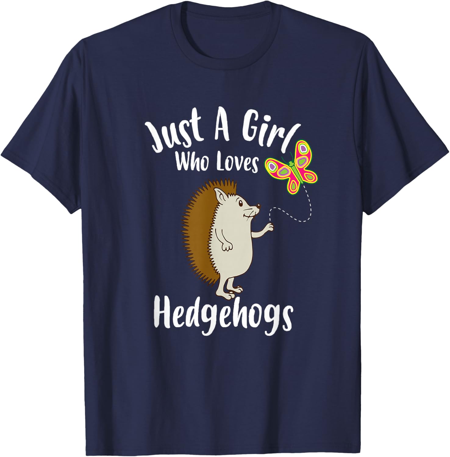 Just A Girl Who Loves Hedgehogs Hedge Hog Owner Gift T-Shirt - T-Shirt | Navy