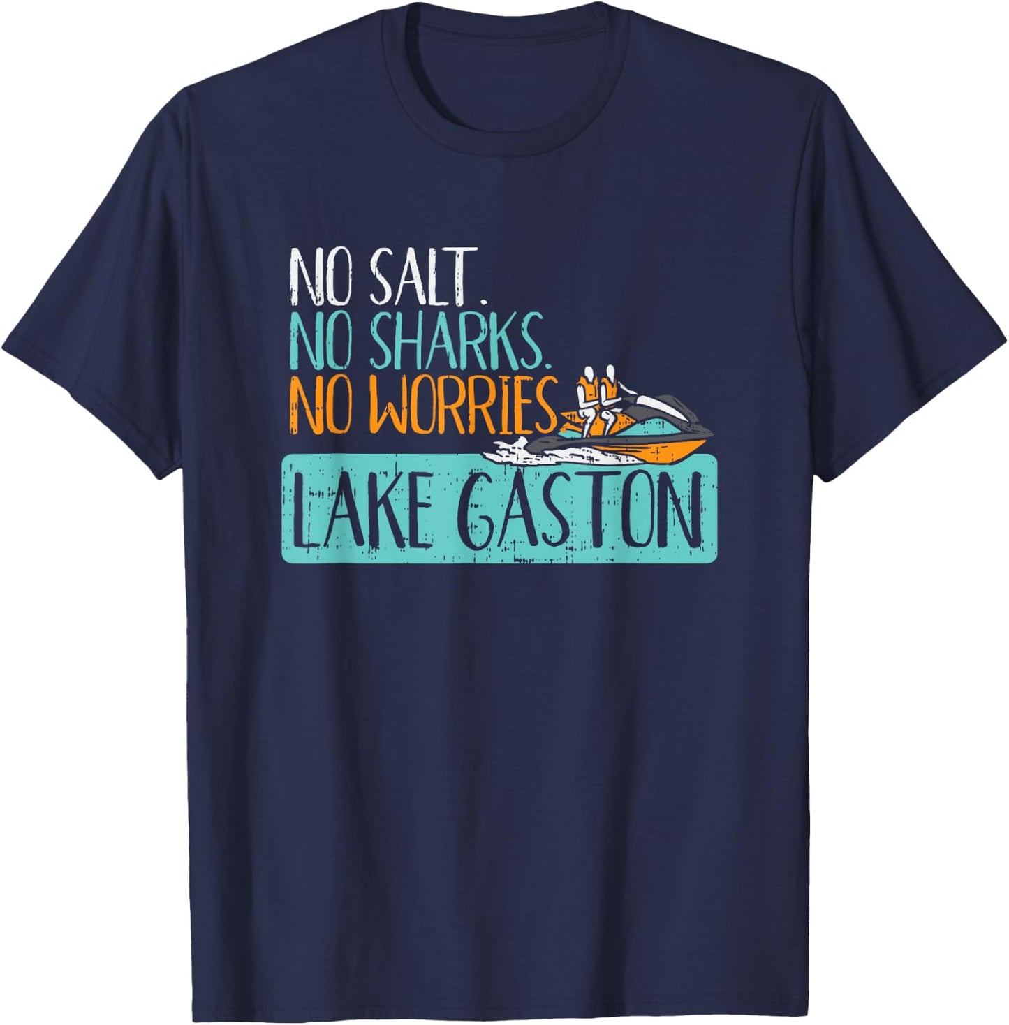 No Salt No Sharks No Worries - Funny Vacation Lake Gaston T-Shirt - T-Shirt | Navy