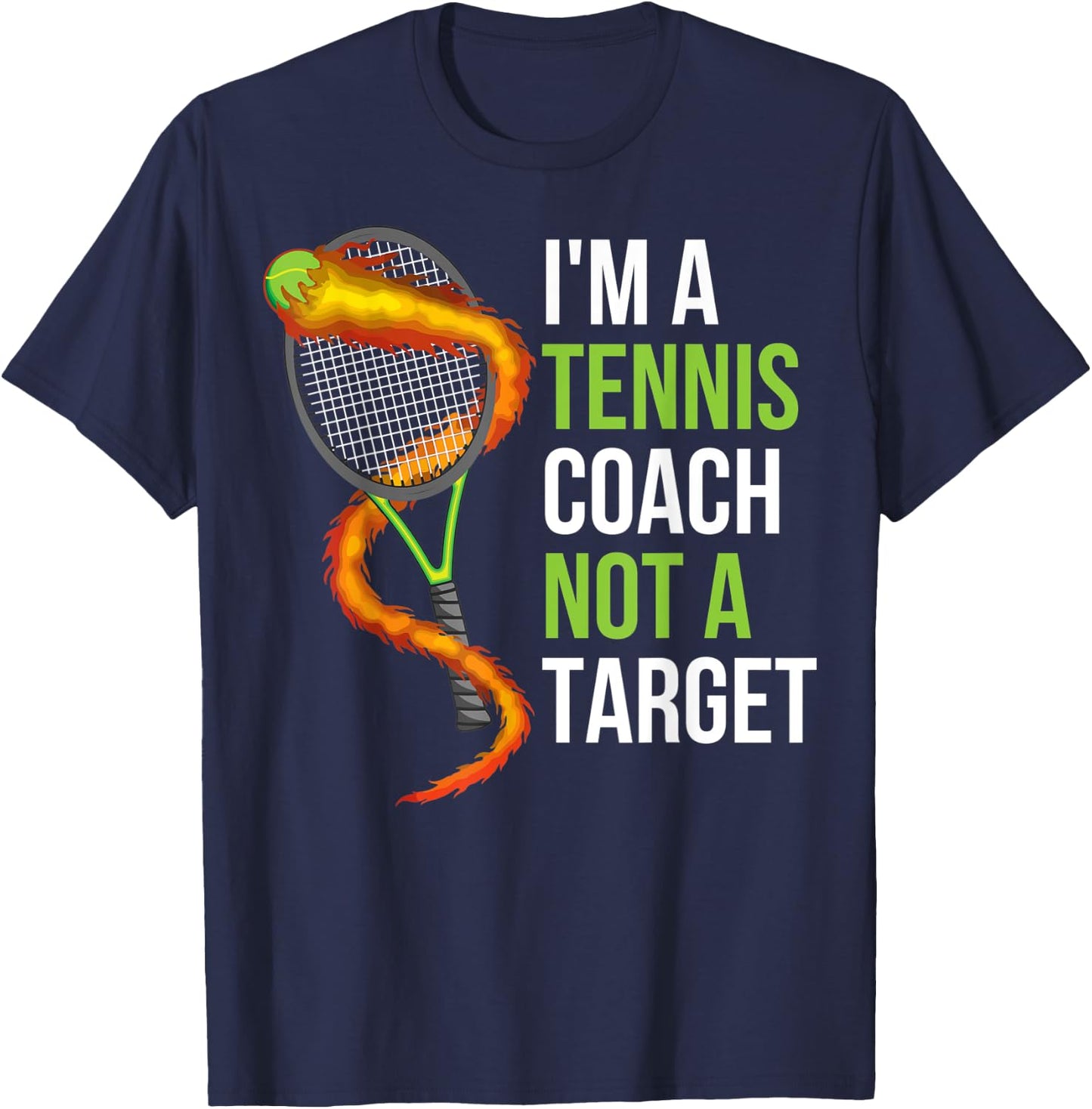 Im A Tennis Coach Not A Target T-Shirt - T-Shirt | Navy
