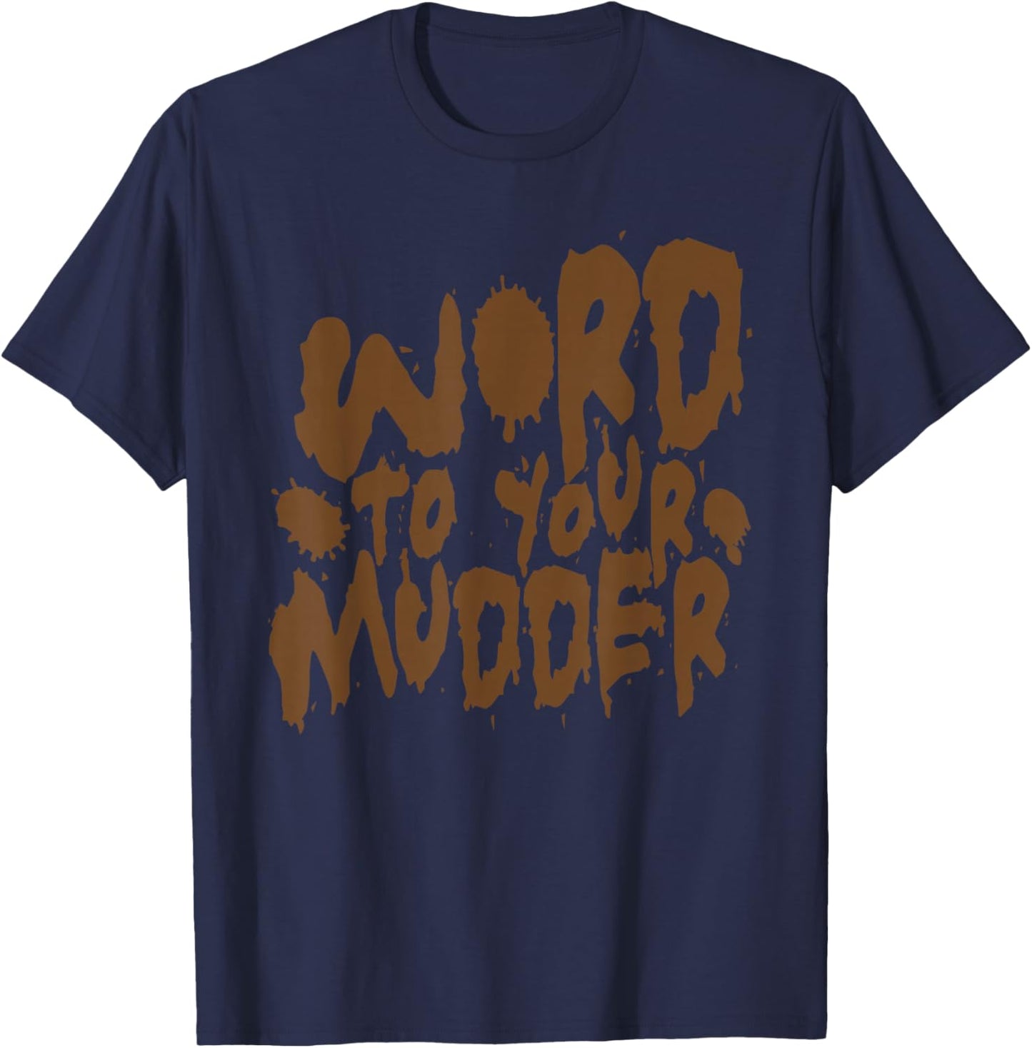 Word To Your Mudder Mud Run Team T-Shirt - T-Shirt | Navy