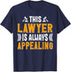 This Lawyer Is Always Appealing T-Shirt - T-Shirt | Navy