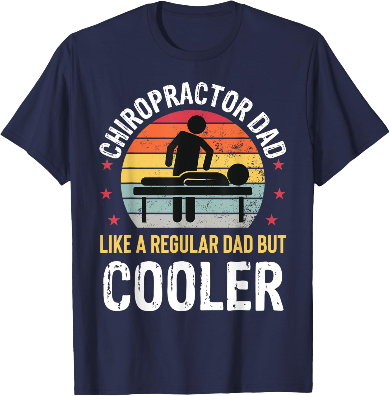 Chiropractor Dad Funny Father's Day Chiropractic Father T-Shirt - T-Shirt | Navy
