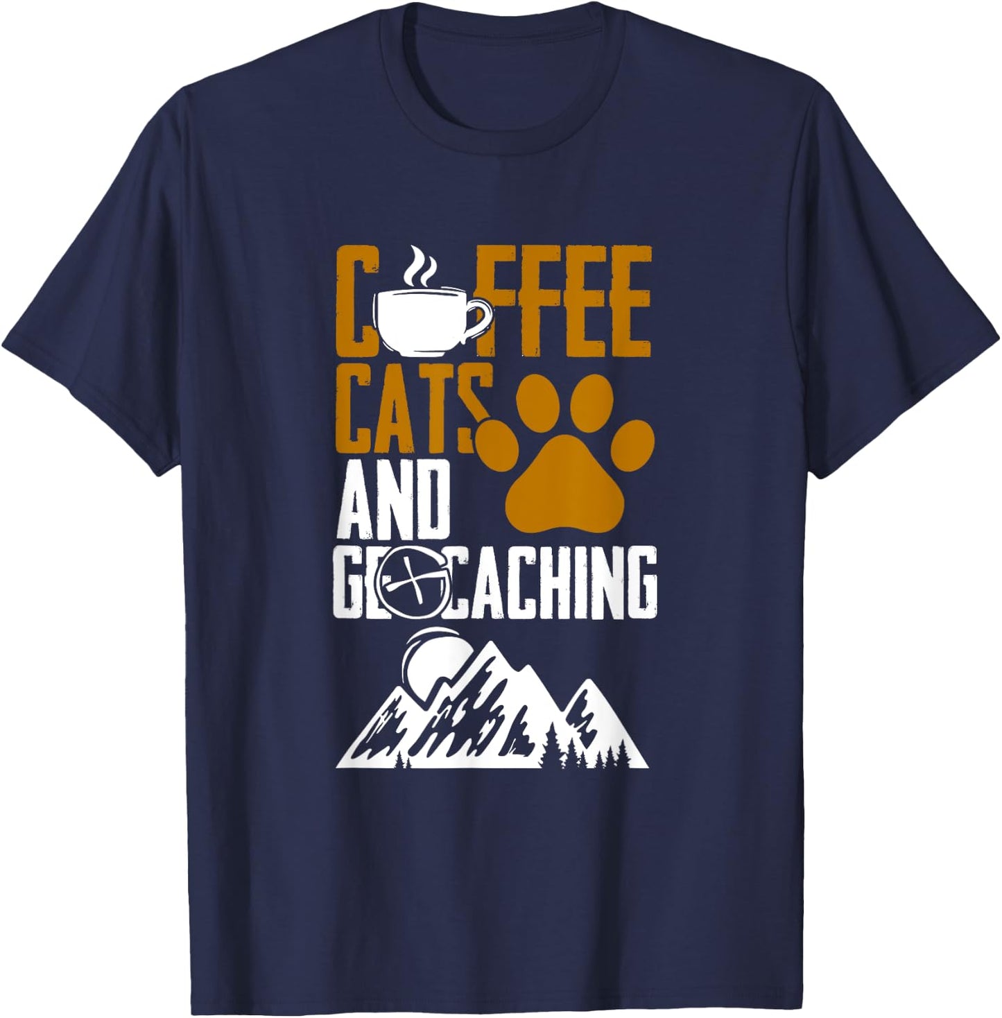 Coffee Cats And Geocaching Geocache Geocacher T-Shirt - T-Shirt | Navy