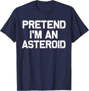 Pretend I'm an Asteroid Funny Halloween Costume Party T-Shirt - T-Shirt | Navy