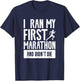 I Ran My First Marathon And Didn't Die Marathoner Running T-Shirt - T-Shirt | Navy