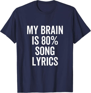 My Brain is 80% Percent Song Lyrics Funny Music Lover T-Shirt - T-Shirt | Navy