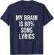 My Brain is 80% Percent Song Lyrics Funny Music Lover T-Shirt - T-Shirt | Navy