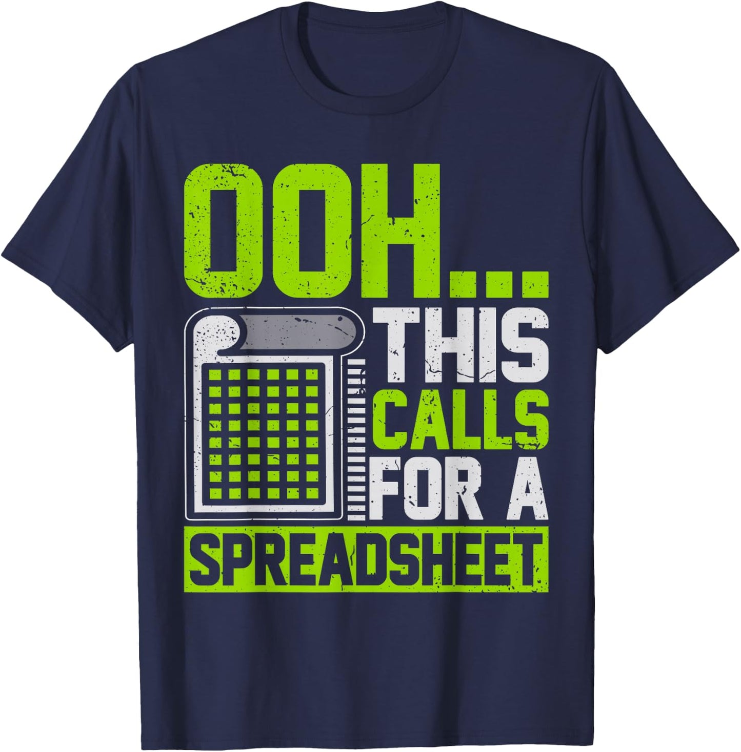 Ooh This Calls for a Spreadsheet Funny T-Shirt - T-Shirt | Navy