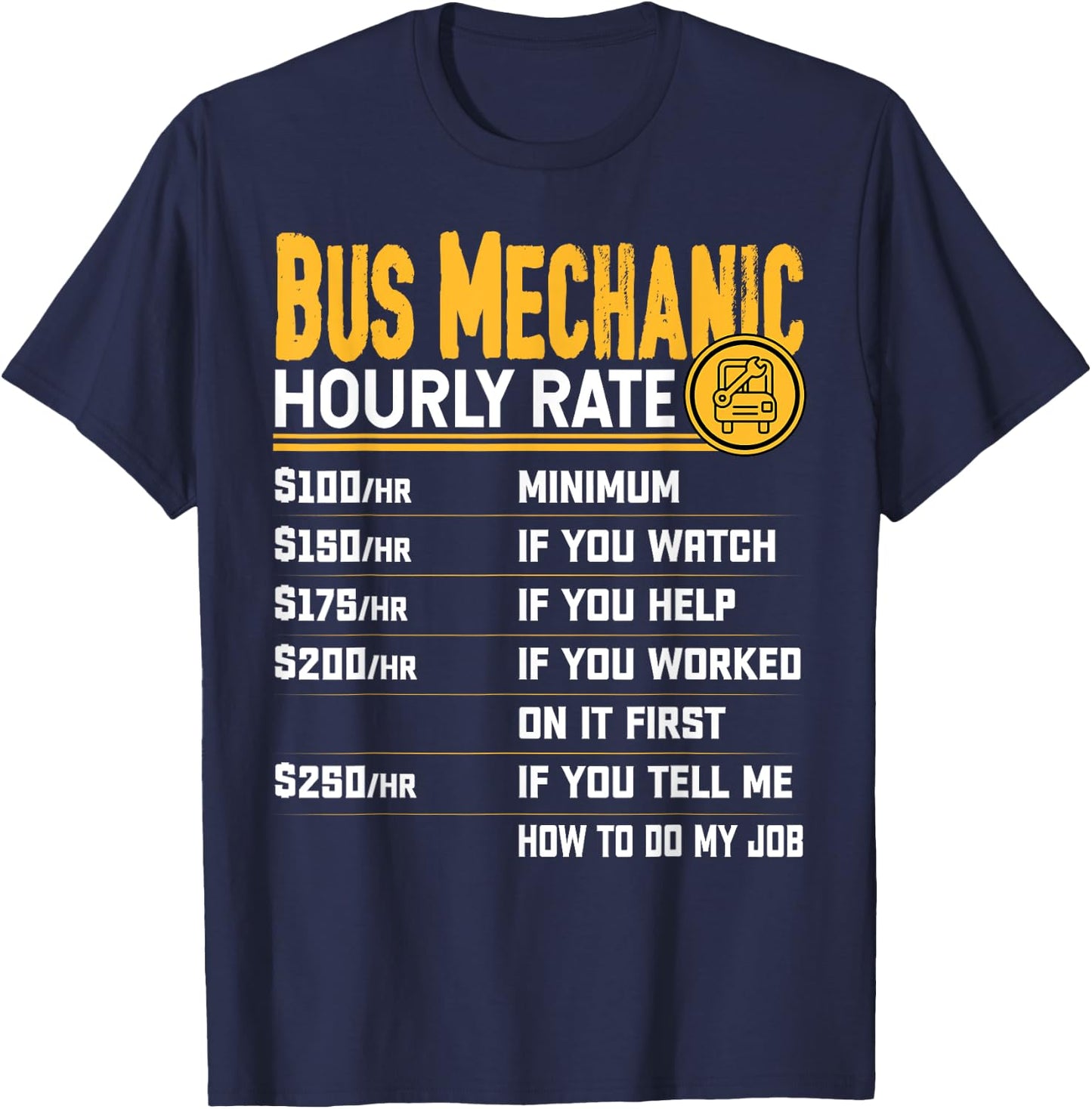 Bus Mechanic Hourly Rate - Funny Bus Mechanic Technician T-Shirt - T-Shirt | Navy