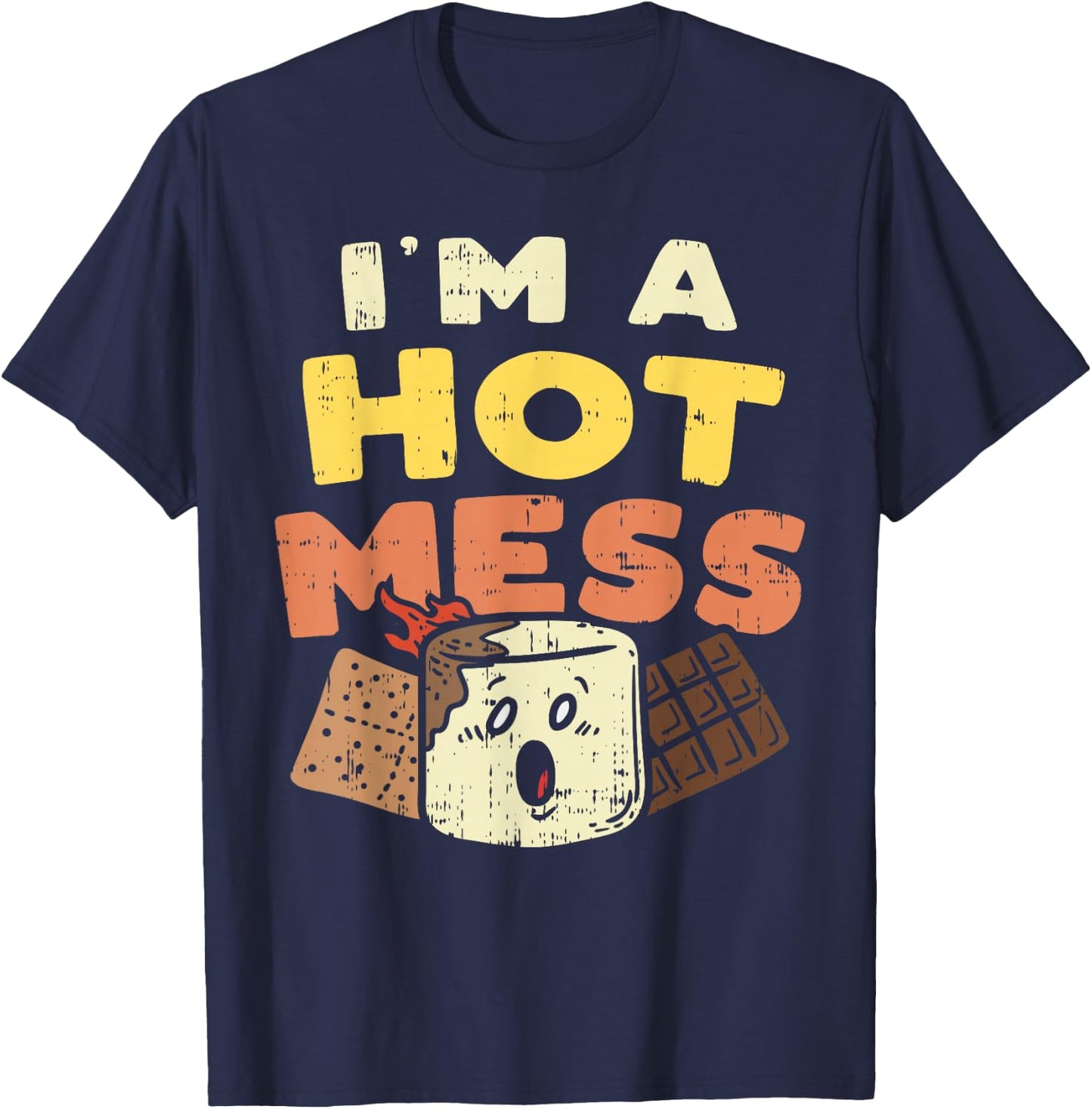 Im A Hot Mess Marshmallow Smores Summer Campfire Camper Gift T-Shirt - T-Shirt | Navy