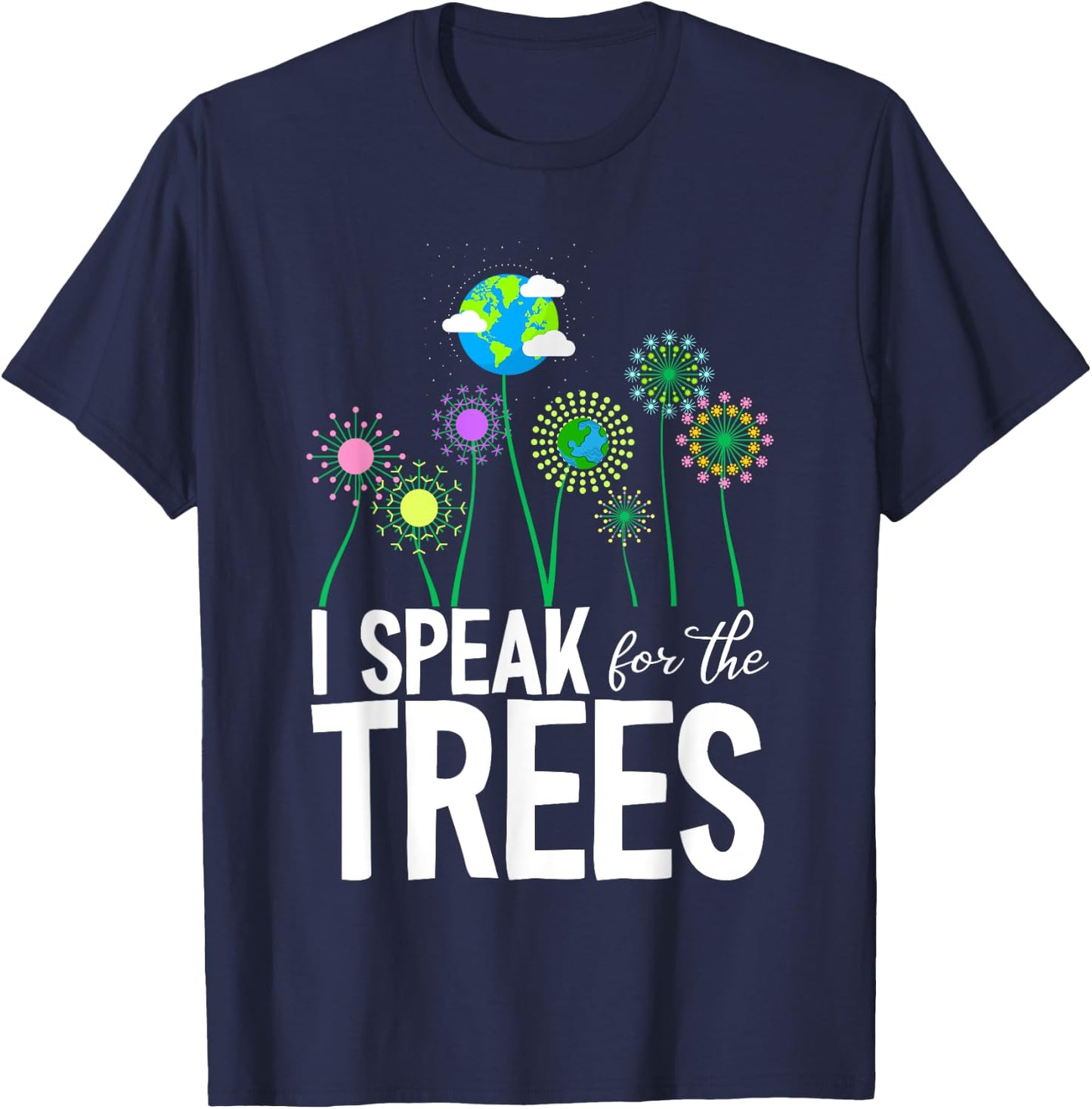 I Speak For The Trees Earth Day Cute Nature Environmentalist T-Shirt - T-Shirt | Navy