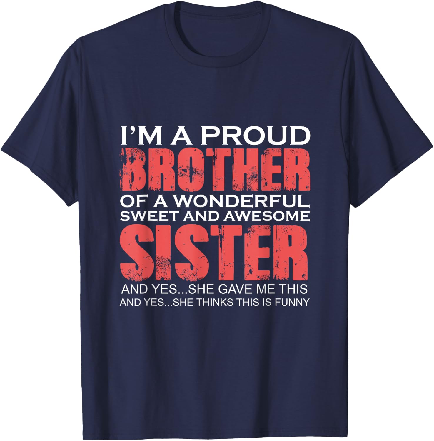Funny for Brother of the Great Sister Birthday Clothing T-Shirt - T-Shirt | Navy