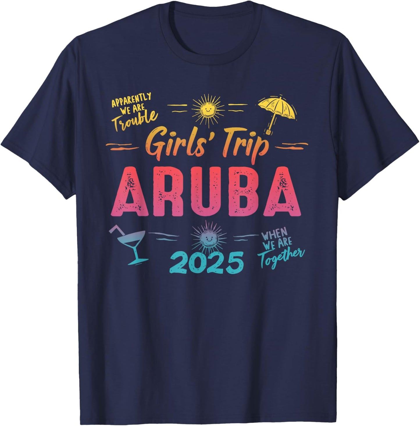 Girls Trip Aruba 2025 Trouble When We Are Together Women T-Shirt - T-Shirt | Navy
