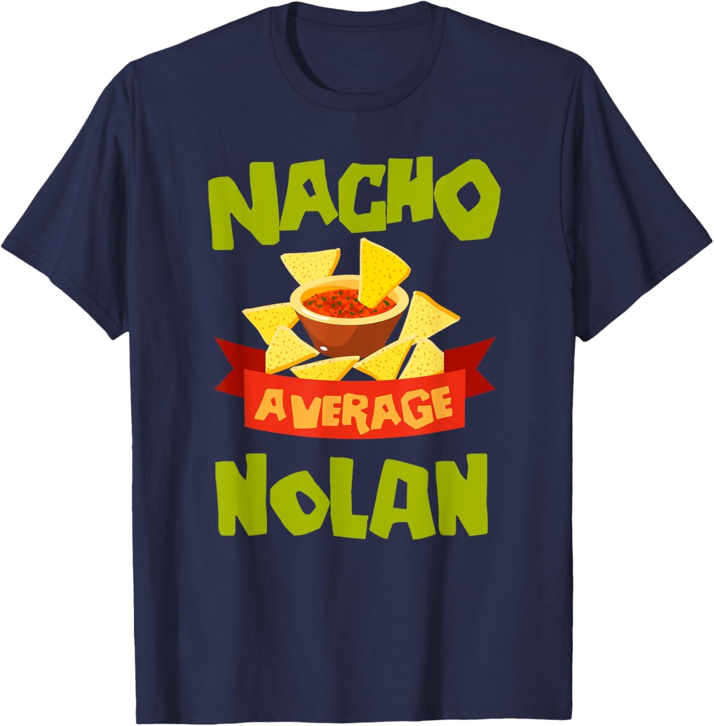 Custom Mexican Christmas Father's Day Name NACHO AVERAGE NOLAN Funny Birthday Personalized Name T-Shirt - T-Shirt | Navy