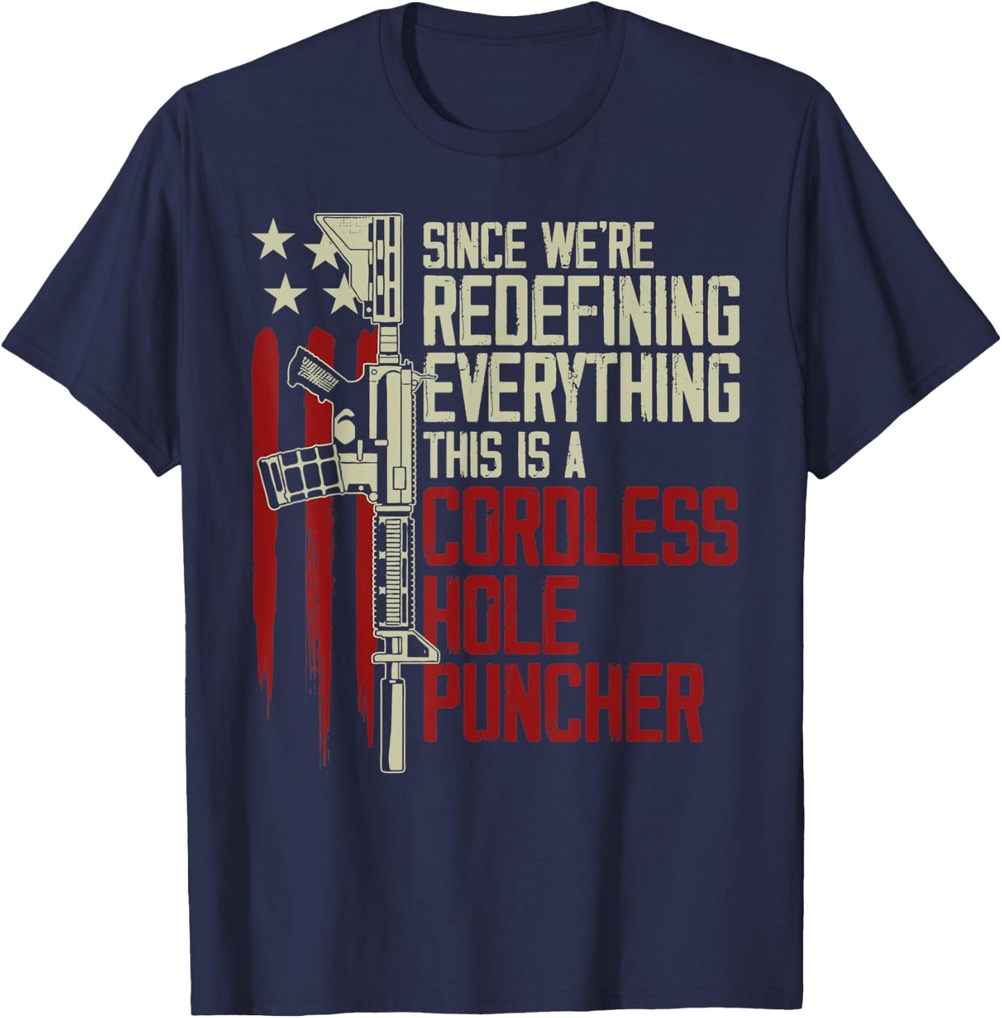 We're Redefining Everything This Is A Cordless Hole Puncher T-Shirt - T-Shirt | Navy