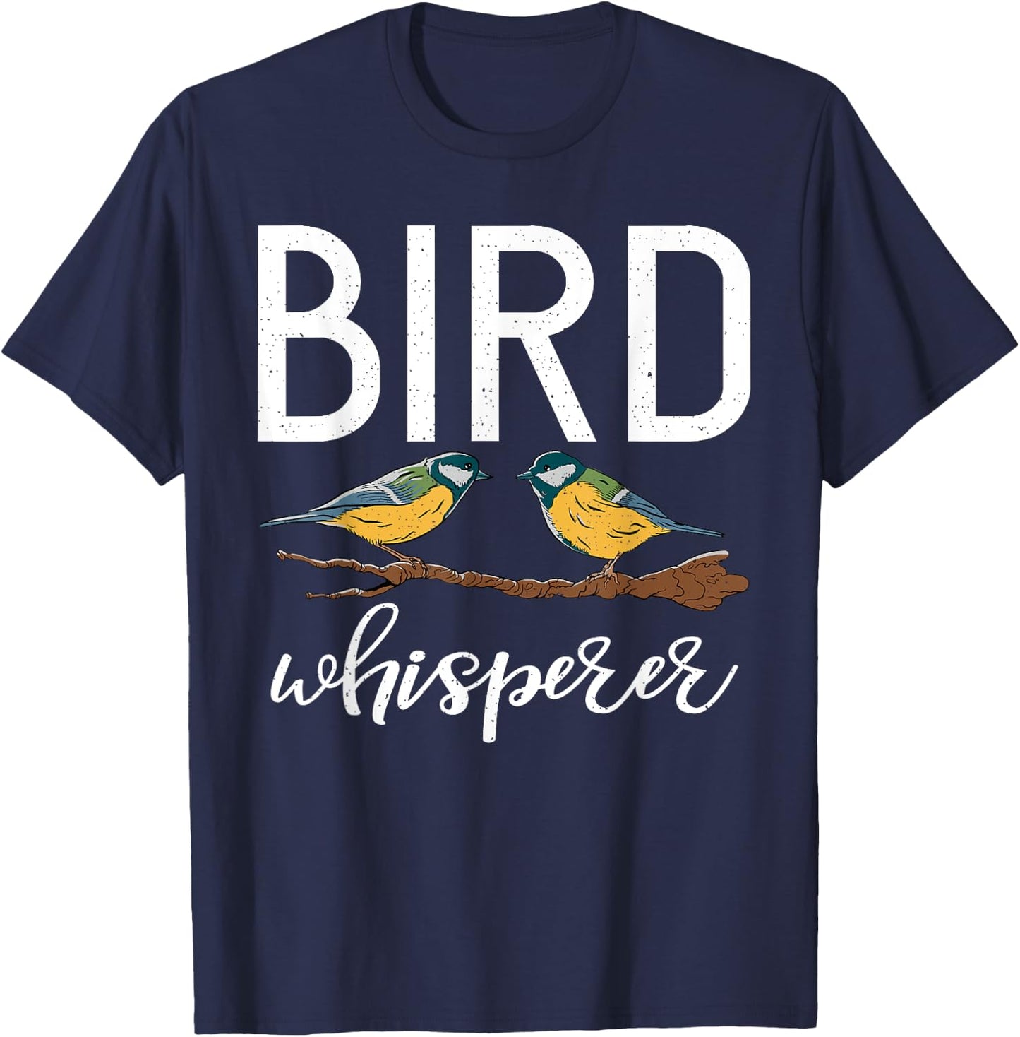 Bird Whisperer Bird Lover T-Shirt - T-Shirt | Navy