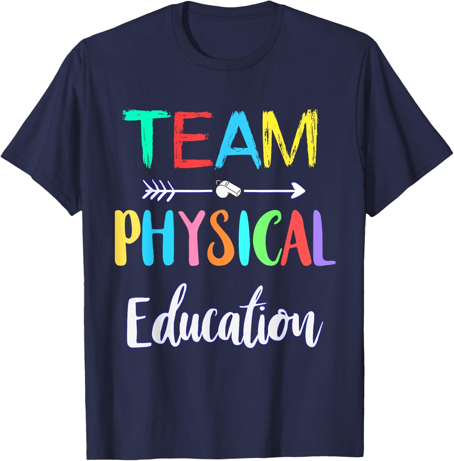 Team Physical Education P.E Teacher School PE Teacher Men Women Girls Kids T-Shirt - T-Shirt | Navy