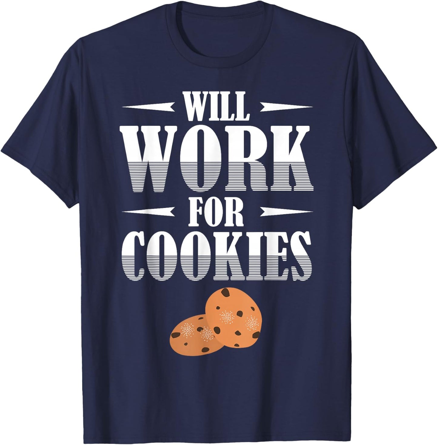 Will Work for Cookies for cookie lover or baker T-Shirt - T-Shirt | Navy