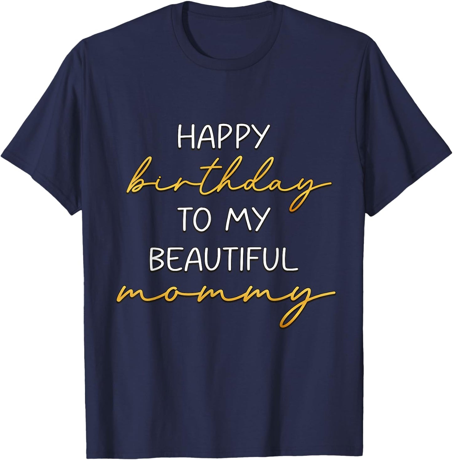 Happy Birthday to My Beautiful Mommy Bday Party T-Shirt - T-Shirt | Navy