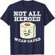 Not All Heroes Wear Capes Toilet Paper Funny Gift T-Shirt - T-Shirt | Navy