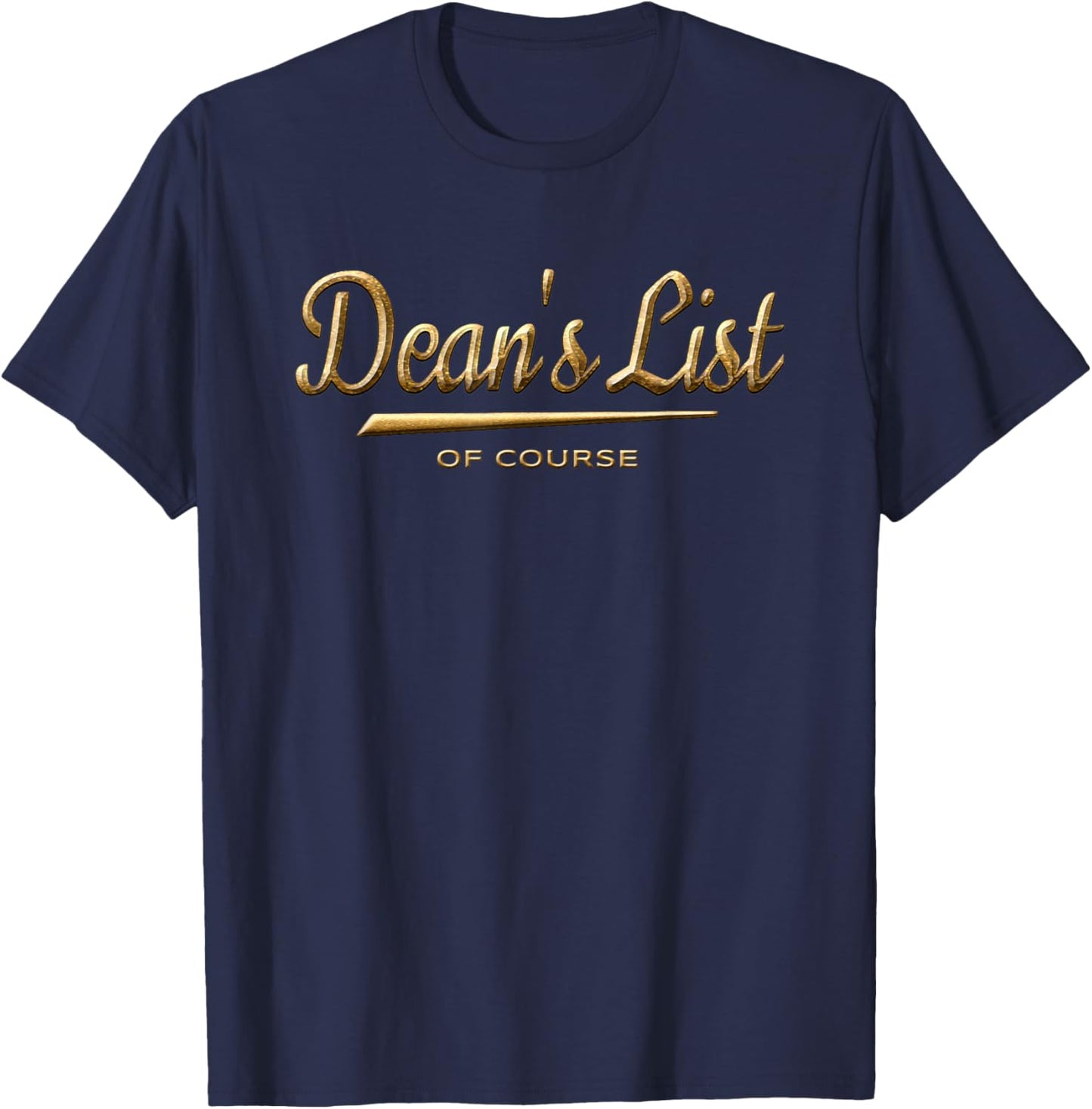 Dean's List Of Course - College Student Recognition T-Shirt - T-Shirt | Navy