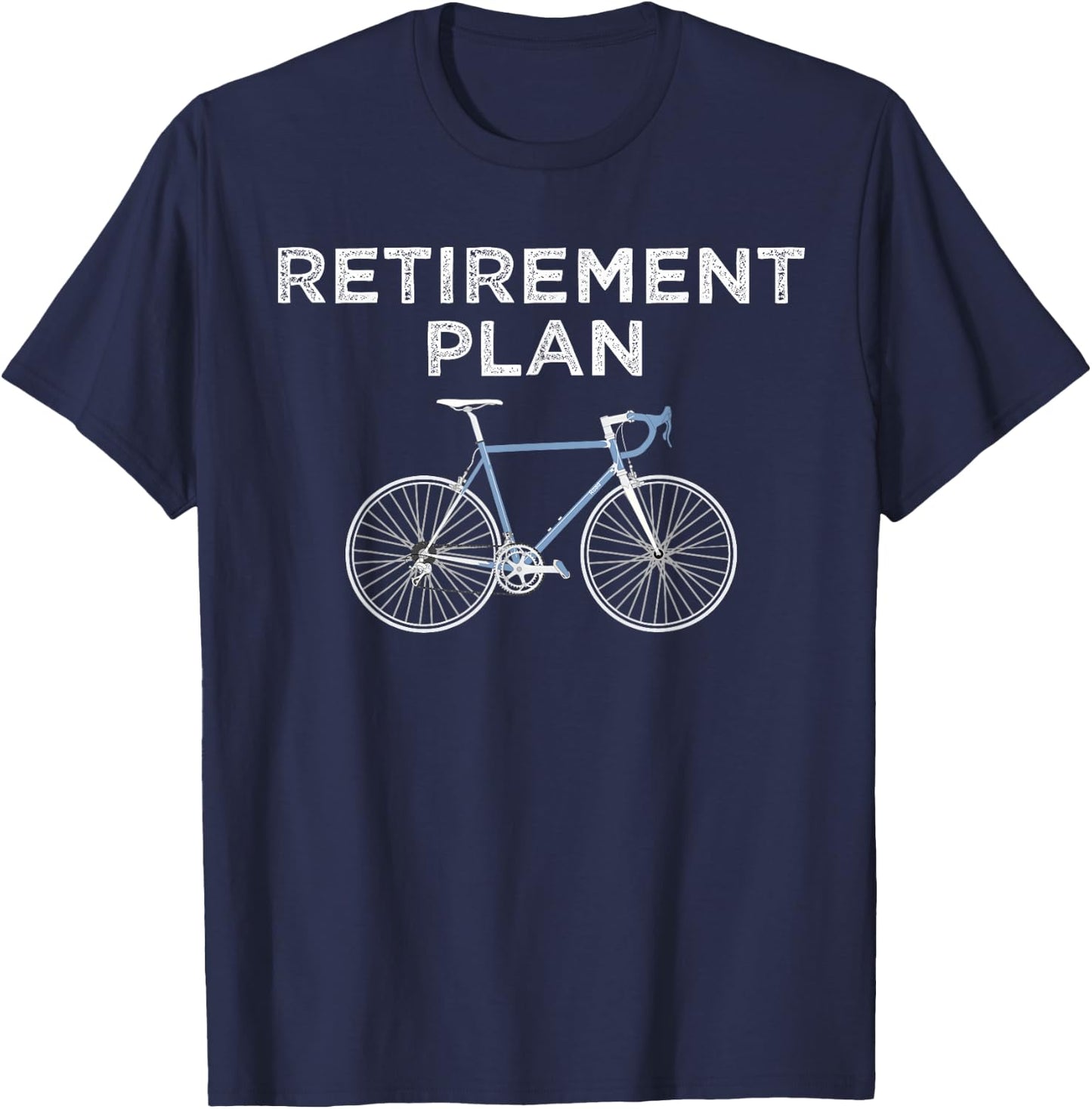 Retirement Plan Cycling Gift Bike Biking Retired Cyclist T-Shirt - T-Shirt | Navy