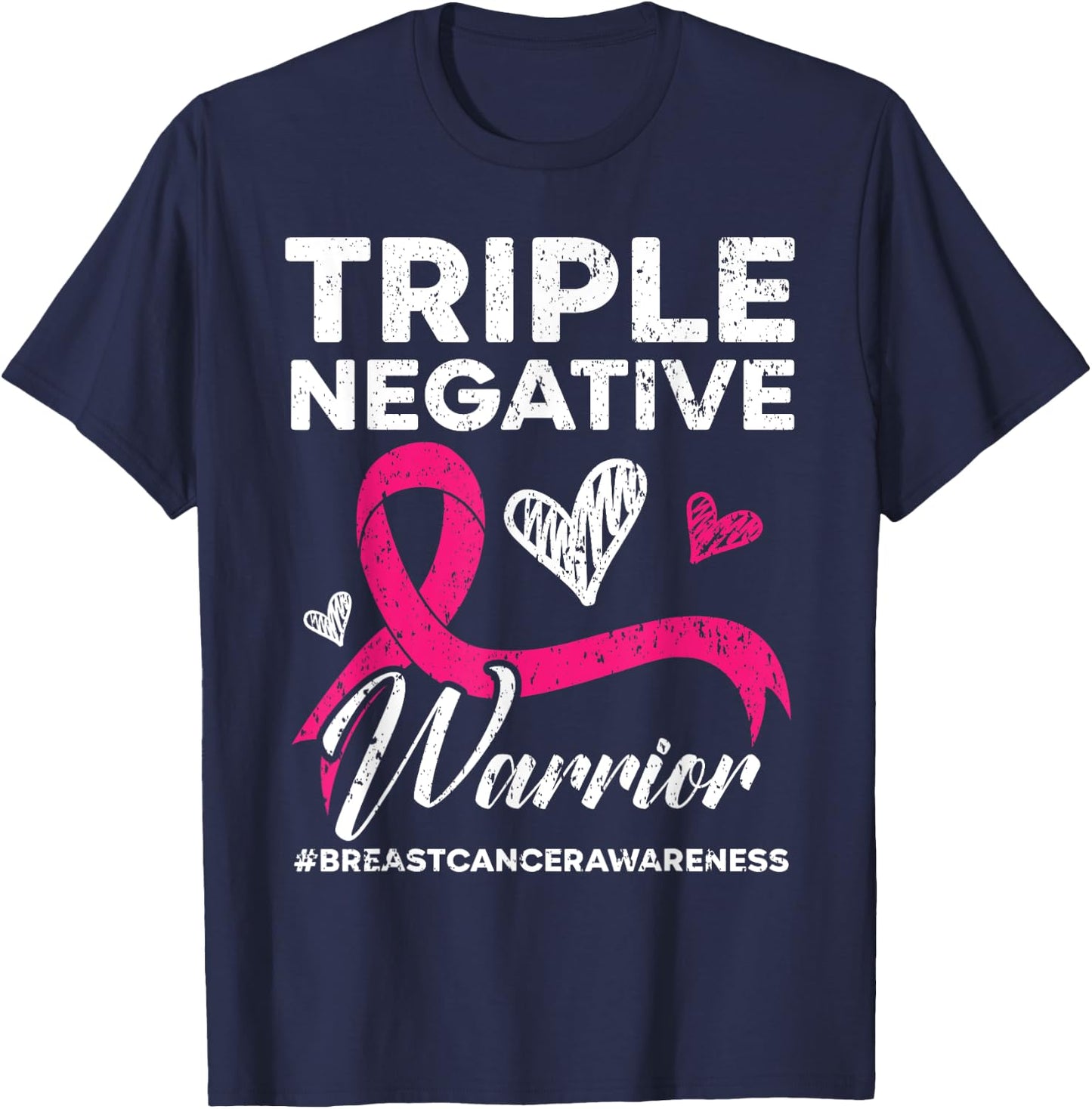 Triple Negative Warrior Breast Cancer Awareness Pink Ribbon T-Shirt - T-Shirt | Navy