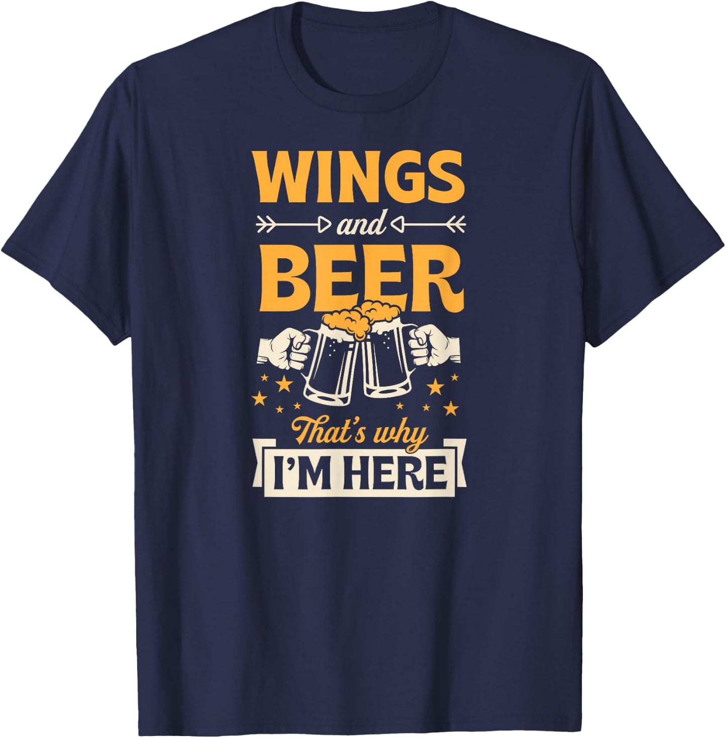 Wings And Beer That's Why I'm Here Funny Bar Crawl T-Shirt - T-Shirt | Navy