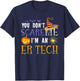 You Don't Scare Me I'm An ER Tech Halloween Matching Funny T-Shirt - T-Shirt | Navy