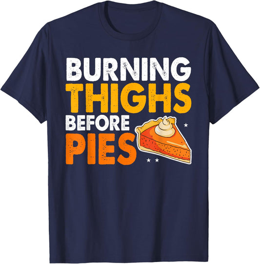 Burning Thighs Before Pies Thanksgiving Pumpkin Pie Workout T-Shirt - T-Shirt | Navy