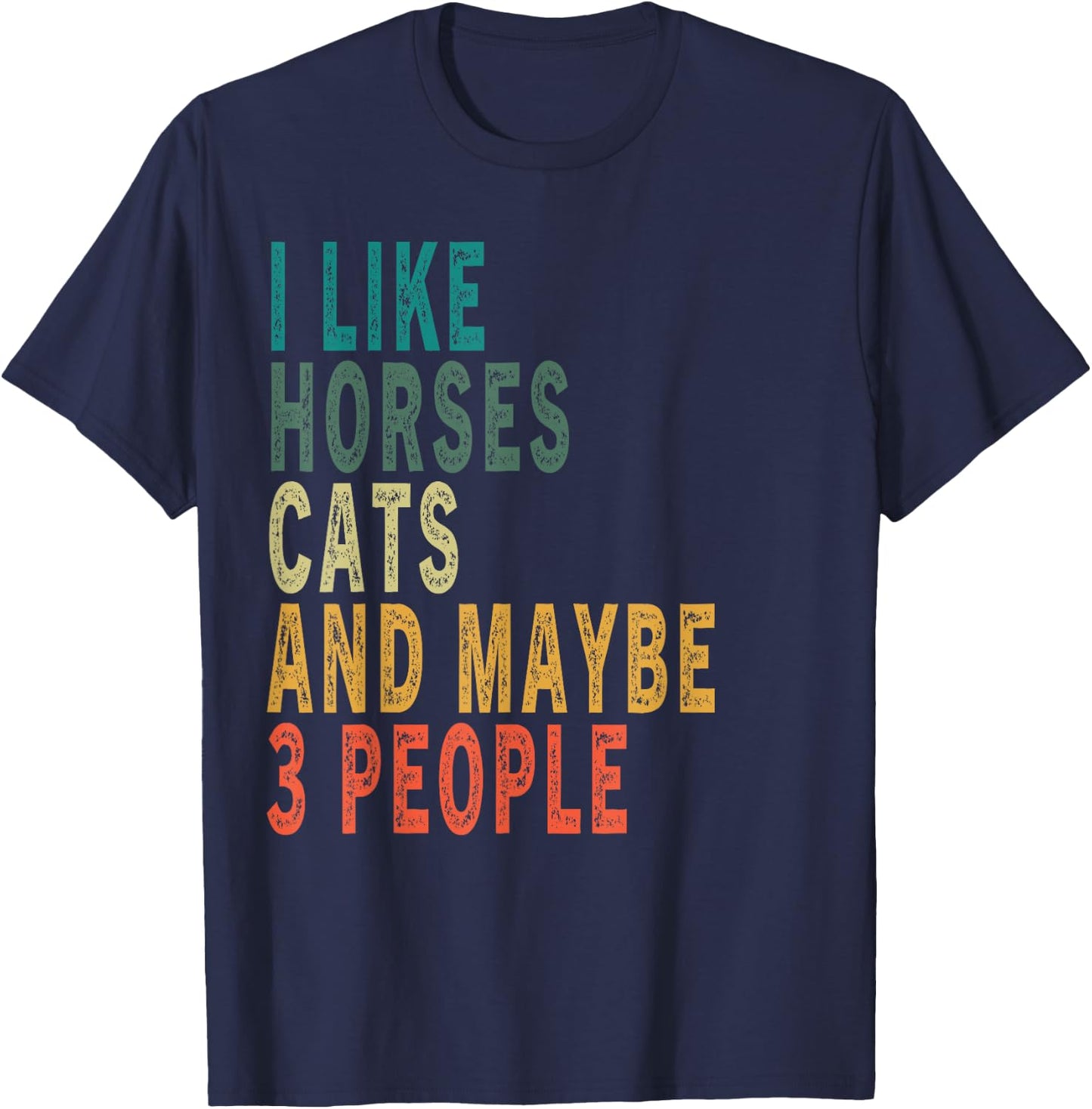 I Like Horses Cats & Maybe 3 People Vintage Horse Cat Lover Men Women T-Shirt - T-Shirt | Navy